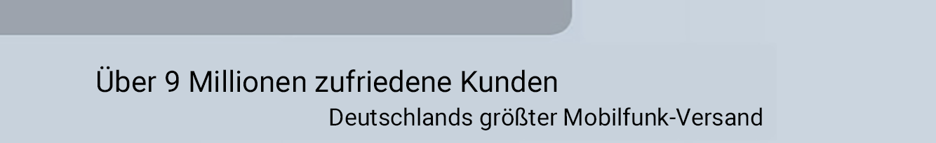Über 9 Millionen zufriedene Kunden | Deutschlands größter Mobilfunk-Versand